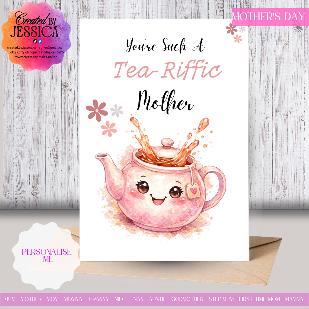 Tea-Riffic - Personalise with Name - Mother's Day Collection
