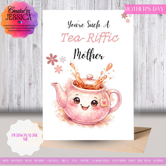 Tea-Riffic - Personalise with Name - Mother's Day Collection